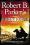 [Virgil Cole & Everett Hitch 05] • Robert B. Parker's Ironhorse (Virgil Cole & Everett Hitch Book 5)